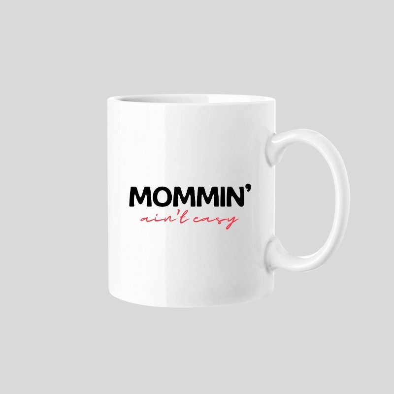 Mommin' Ain't Easy Mug