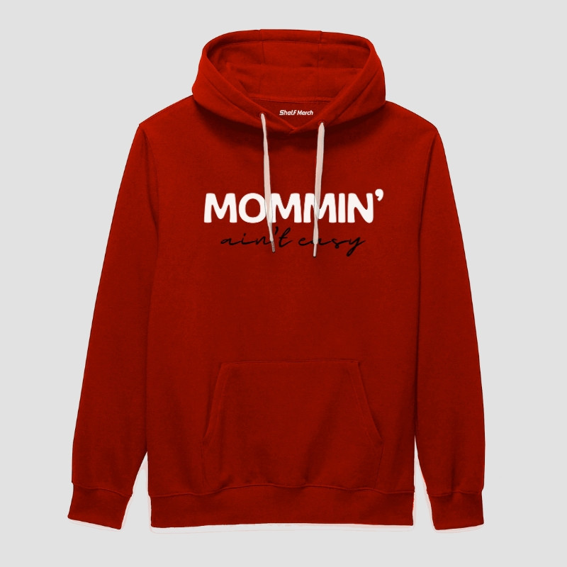 Mommin' Ain't Easy Hoodie